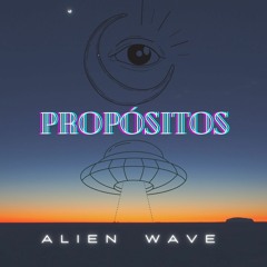 Propósitos - Alien Wave (Original Mix)