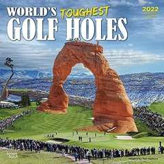 DOWNLOAD KINDLE ✉️ World's Toughest Golf Holes 2022 12 x 12 Inch Monthly Square Wall