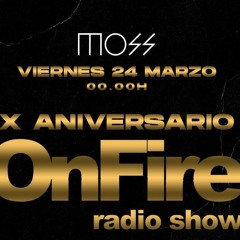 CARLOS CMIX / ONFIRE RADIO SHOW  / X ANIVERSARIO