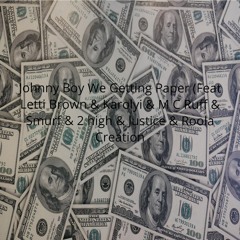 We Getting Paper (Feat Letti Brown & Karolyi & MC Ruff & Smurf & 2 High & Roola Creation & Justice)