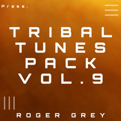 Tribal Tunes Pack Vol. 9  Roger Grey Demo