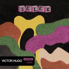 VICTOR HUGO | SLK002 | MIX SERIES