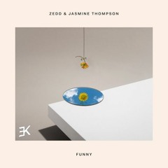 Zedd & Jasmine Thompson - Funny (EK-07 Remix)