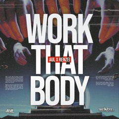 AUL & RENZEI - WORK THAT BODY