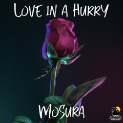 Mosura - Love In A Hurry (Original Mix)