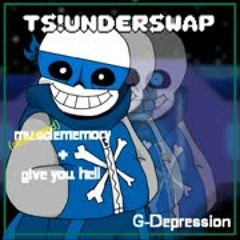 TS! Underswap - Muscle Memory + Give You Hell (Depressed)