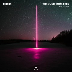Chr1s - Through Your Eyes (feat. Luma)