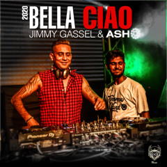 ASH & Jimmy Gassel - Bella Ciao 2k20