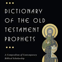 [FREE] EPUB 📍 Dictionary of the Old Testament: Prophets (The IVP Bible Dictionary Se