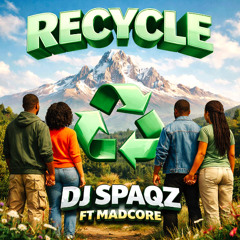 DJ Spaqz ft Madcore - Recycle