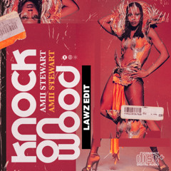 KNOCK ON WOOD (LAWZ EDIT EXTENDED)