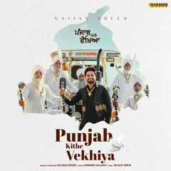 Punjab Kithe Vekhya | Sajjan Adeeb