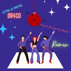 Don't Drop My Bop (Feat.Dr4co) [Remix]