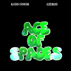Gzerod & Kidd Omor - ACE OF SPADES