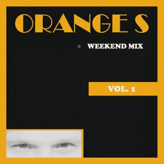 Orange S - Weekend Mix Vol. 1