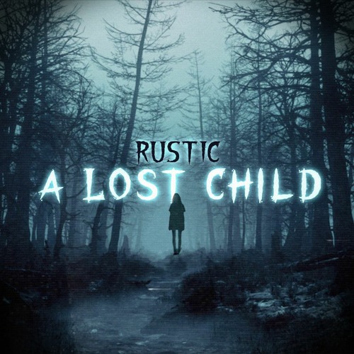 Rustic - A Lost Child (Original Mix)[Halloween Intro]