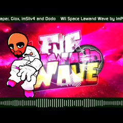 WII SPACE - FNF_ Lawand Wave [ OST ]