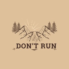 don't run