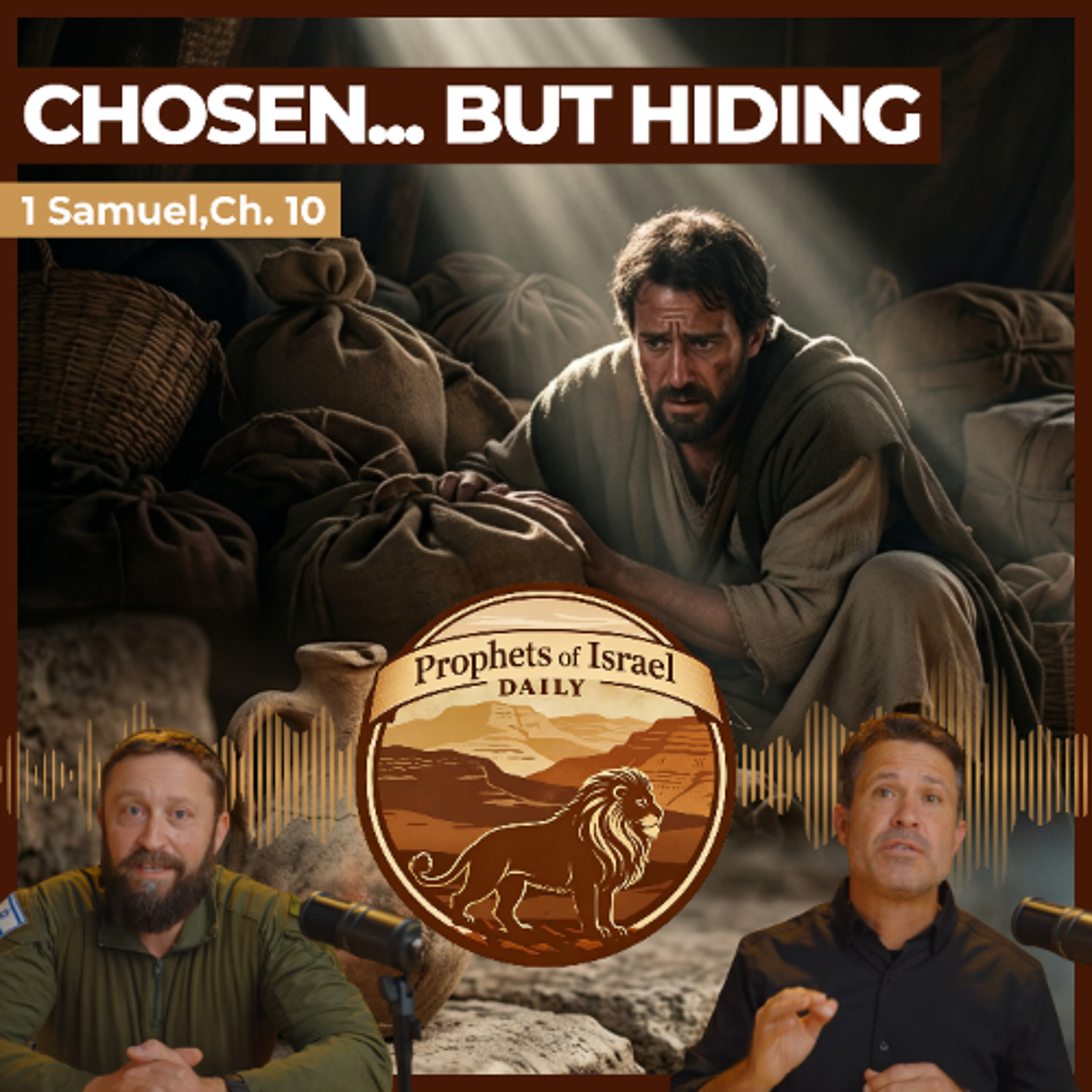 1 Samuel, Chapter 10 - Chosen...But Hiding | Prophets of Israel Daily