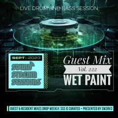 Guest Mix Vol. 222 (WET PAINT) Live Drum and Bass Session
