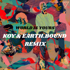 INZO, Blookah, ProbCause - World Is Yours (KOY & earth.bound Remix)