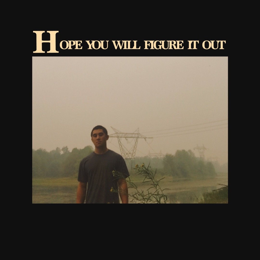 Hope You Will Figure It Out