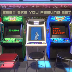 Baby Are You Feeling Me? (prod. Silo x Glumboy)