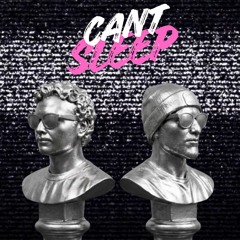 CANT SLEEP