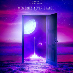 Memories Never Change