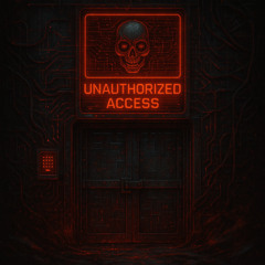 UNAUTHORIZED ACCESS