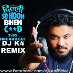Dilli Se Hu B C 1 Vs 2 Mashup BREAKBEAT DJ K4 REMIX mp3 VK visual.mp3