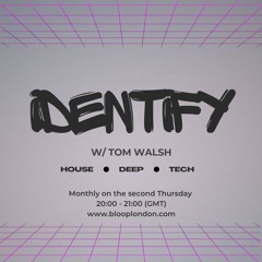 Identify w/ Tom Walsh - 13.02.25