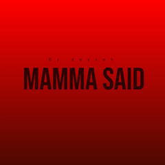 Mamma Said.