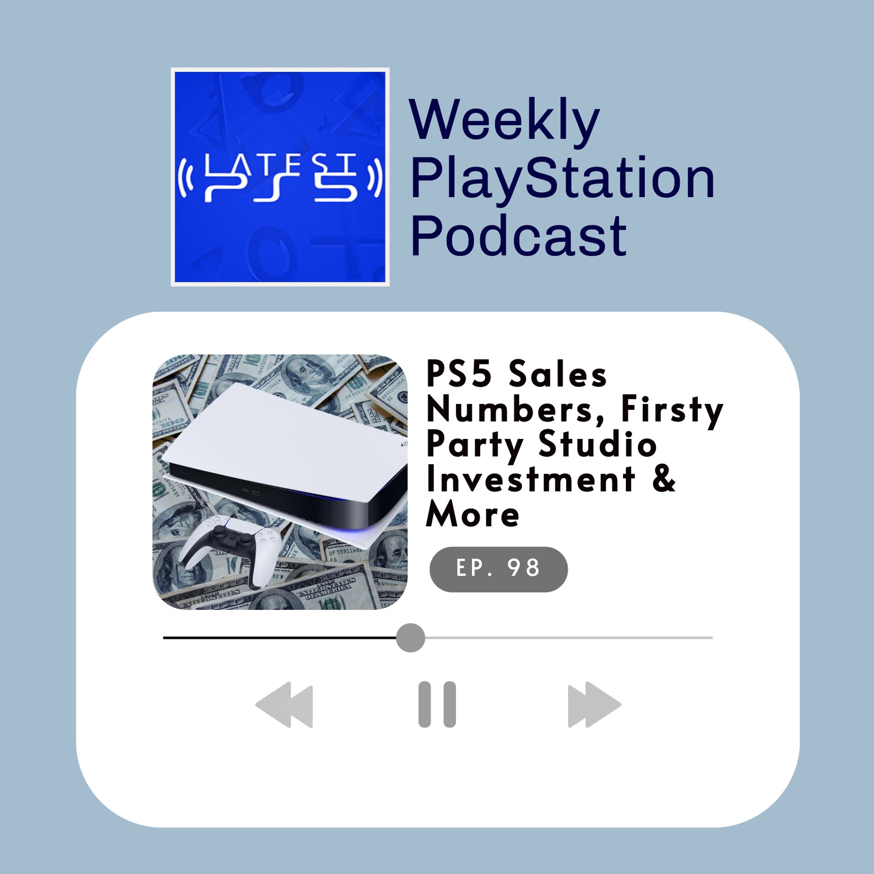 PS5 Sales Numbers, First Party Investment & More - episode 98 episode artwork