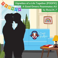 Vignettes of a Life Together: Chapter 7 [podfic]