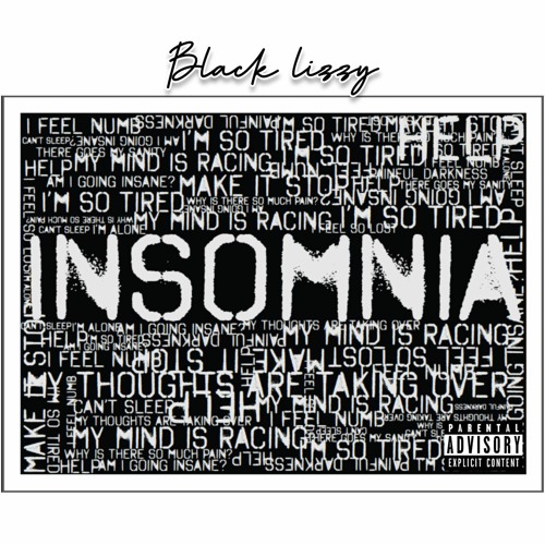 Black lizzy -Insomnia (ProdBy Gilbreezy)