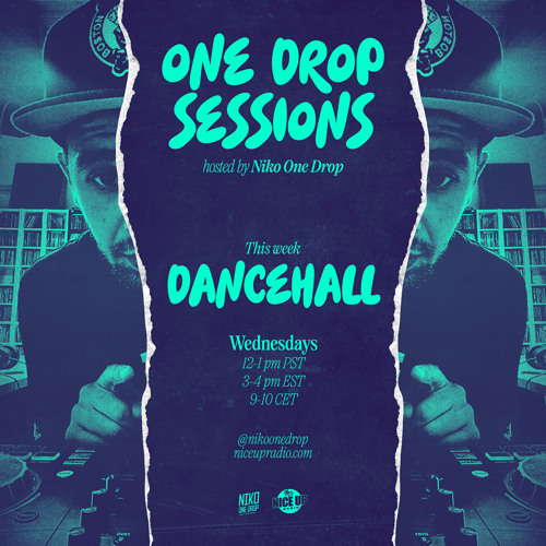 One Drop Sessions-Dancehall Showcase-w/ Niko One Drop of Upsetta Int'l