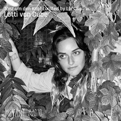 Tanz um den Kopf curated by Lars Noll w. Lotti von Cube [19.09.25]