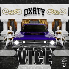 DXRTY - VICE