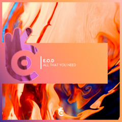EOD - All That You Need