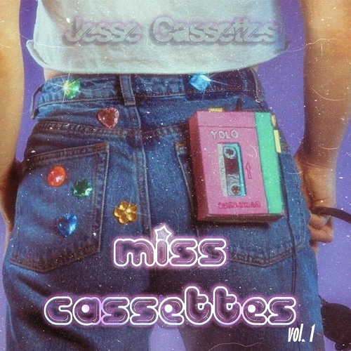 Jesse Cassettes - Remember The Old Days STREAM MISS CASSETTES VOL. 1 ON SPOTIFY