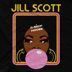 Jill Scott - "He Loves Me" (C-Sick House Remix)