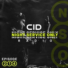 CID Presents: Night Service Only Radio - Episode 214