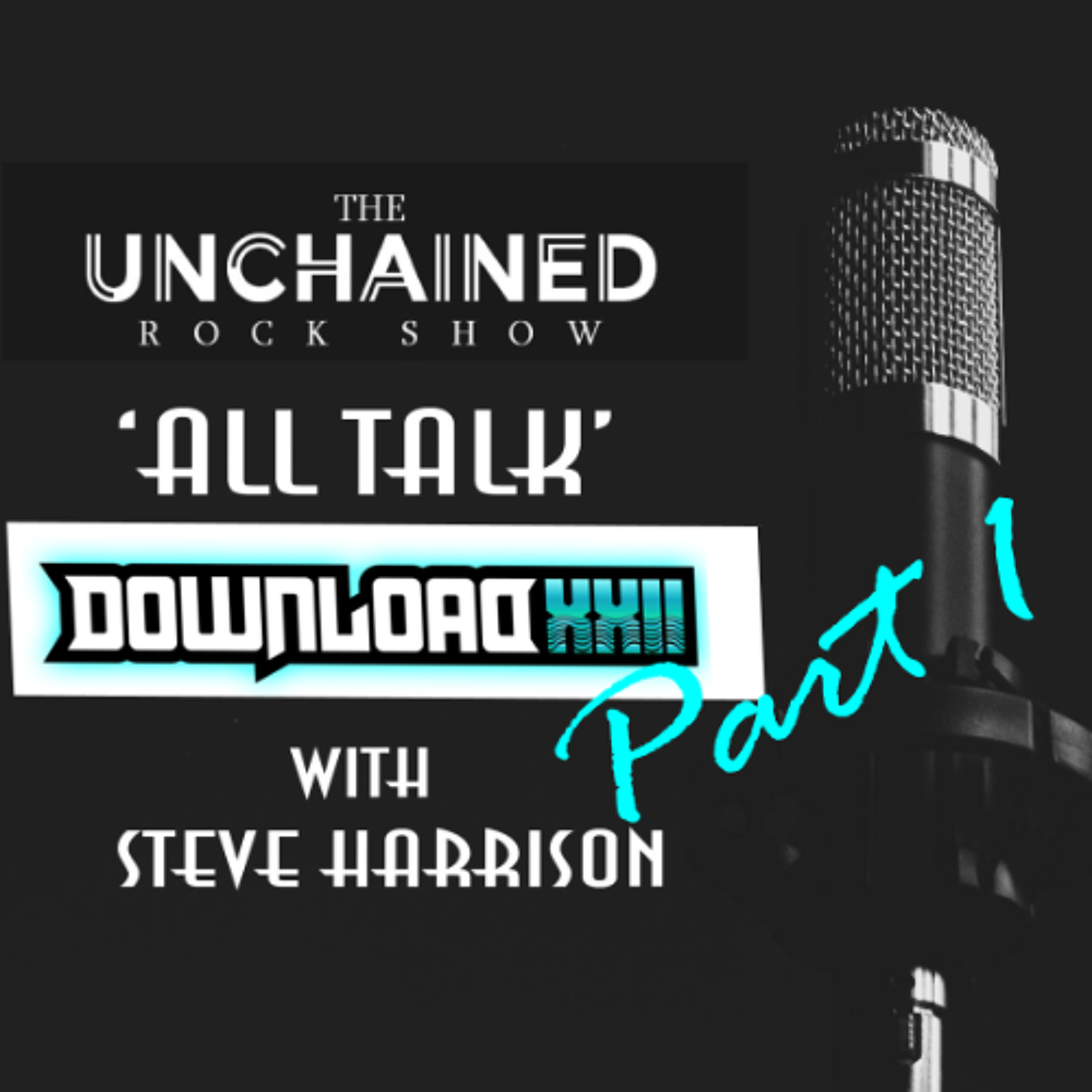 The Unchained Rock Show 'All Talk' - Download Festival Special 2025 - Part 1