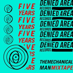 Denied Area 5th Anniversary Mixtape by The Mechanical Man