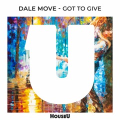 Dale Move - Got To Give