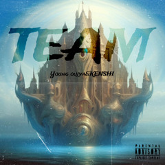 TEAM(Young oujya&KENSHI)