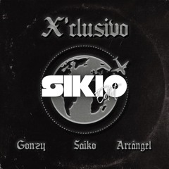 Gonzy, Saiko, Arcángel - X’CLUSIVO REMIX (SIKLO EDIT)