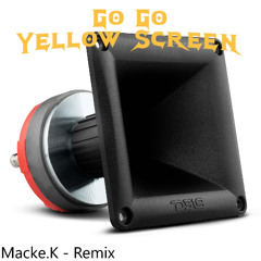 go go yellow screen (Midbas ljud Test) - Macke.K