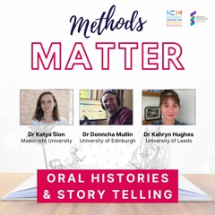 Methods Matter - Oral Histories & Story Telling